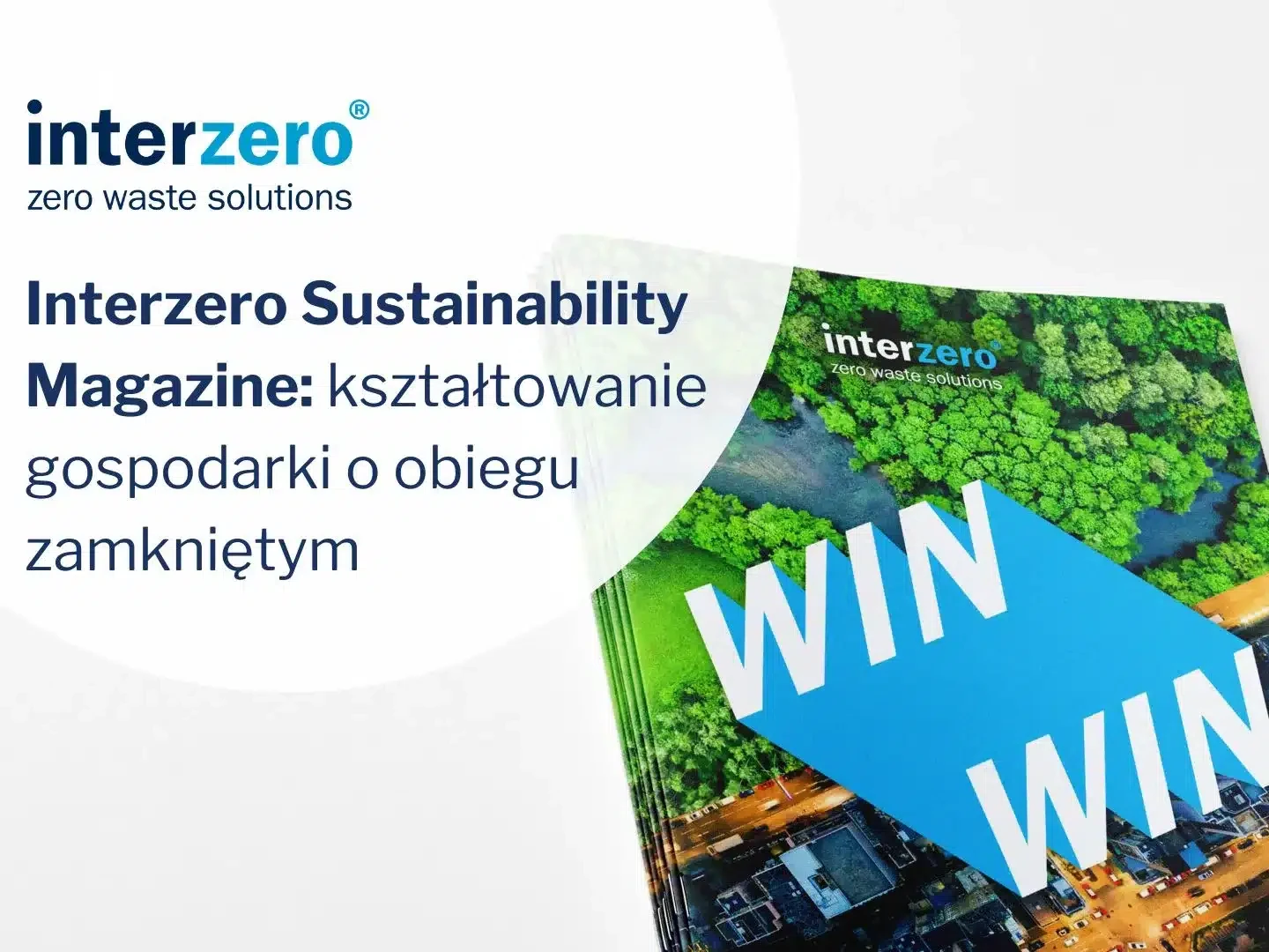 Interzero Sustainability Magazine: kształtowanie gospodarki o obiegu zamkniętym