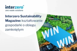 Interzero Sustainability Magazine: kształtowanie gospodarki o obiegu zamkniętym