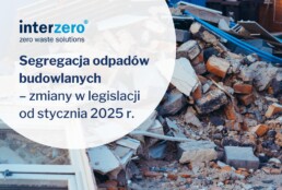 Segregacja odpadów budowlanych – zmiany w legislacji od stycznia 2025 r.
