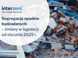 odpady budowlane i rozbiórkowe - zmiany od 2025 r.