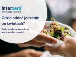 Co zrobić z jedzeniem po świętach? Zero waste soutions od Interzero