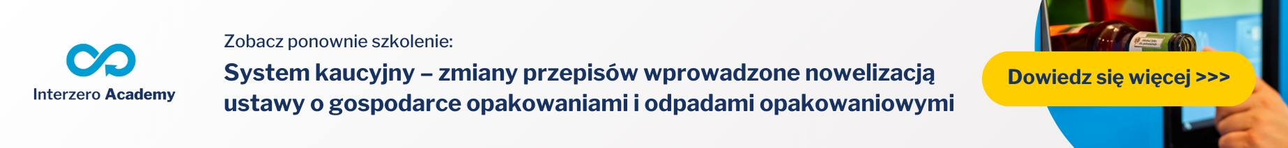 System kaucyjny – zmiany przepisów wprowadzone nowelizacją ustawy o gospodarce opakowaniami i odpadami opakowaniowymi