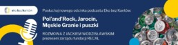 posłuchaj podcastu eko bez kantów