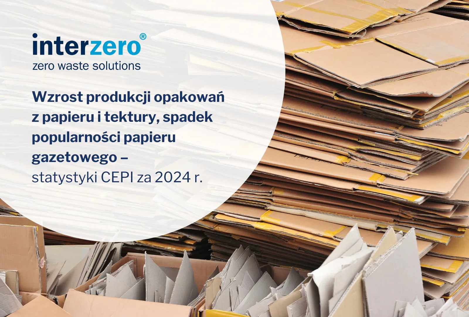Wzrost produkcji opakowań z papieru i tektury, spadek popularności papieru gazetowego – Cepi prezentuje wstępne statystyki za 2024 r.