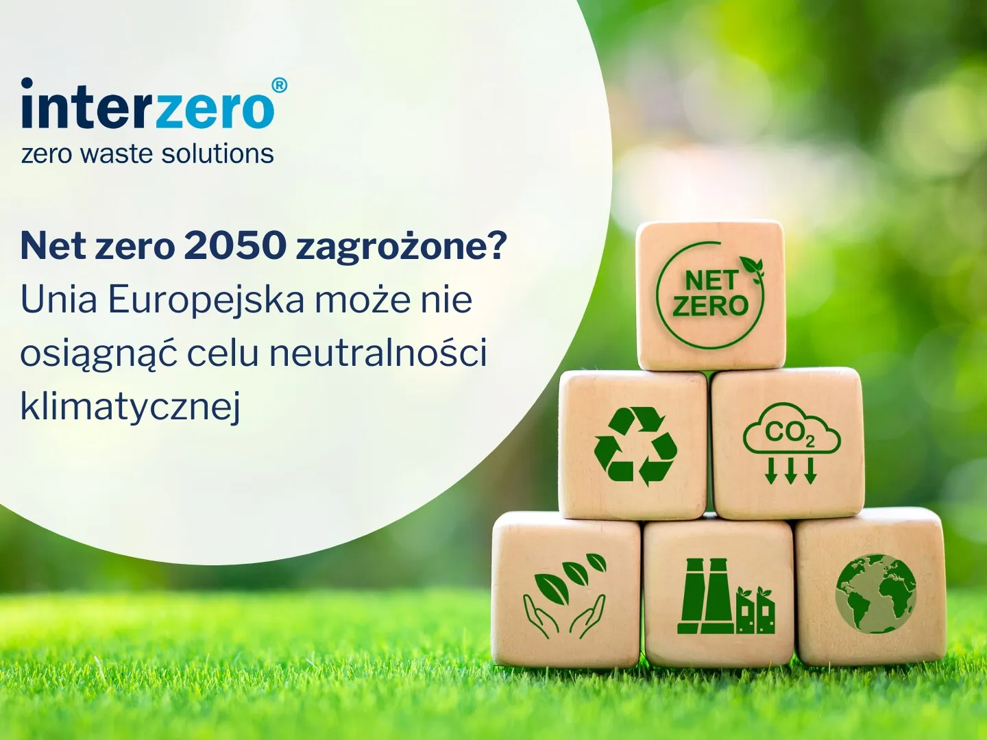 Net zero 2050 zagrożone? Unia Europejska może nie osiągnąć celu neutralności klimatycznej