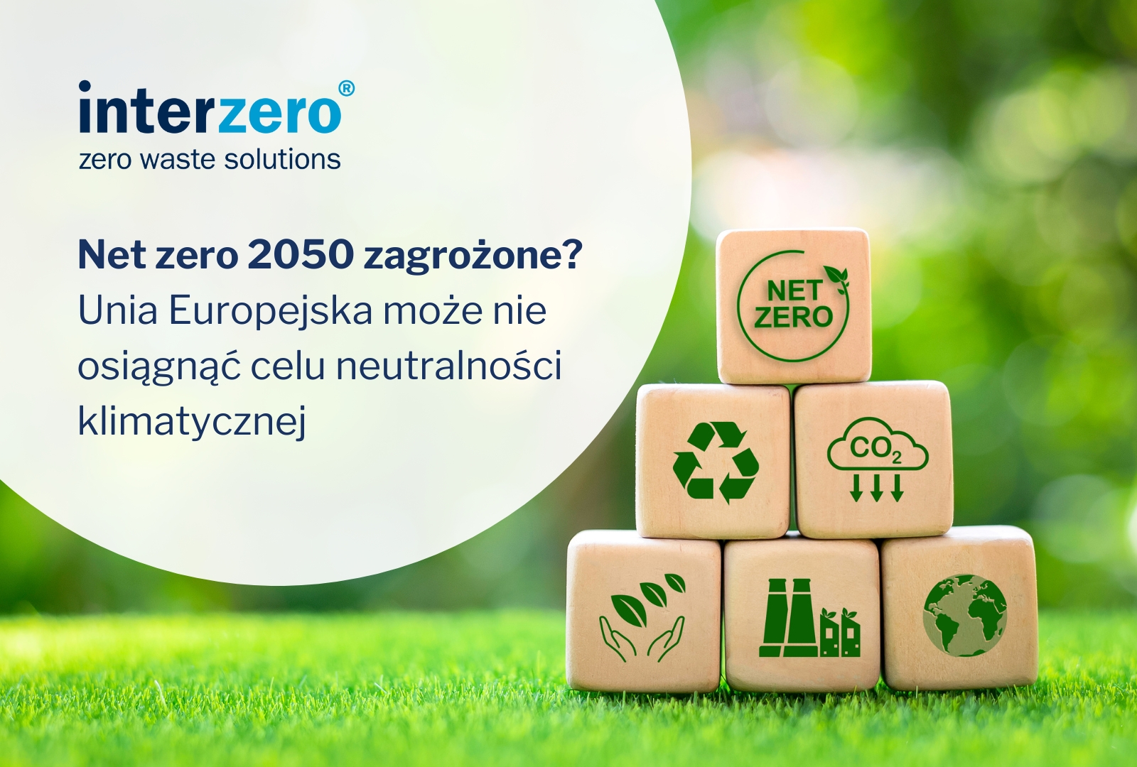 Net zero 2050 zagrożone? Unia Europejska może nie osiągnąć celu neutralności klimatycznej