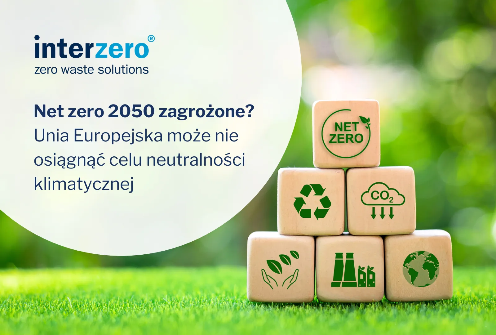 Net zero 2050 zagrożone? Unia Europejska może nie osiągnąć celu neutralności klimatycznej