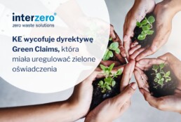 KE wycofuje dyrektywę Green Claims, która miała uregulować zielone oświadczenia