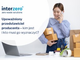 Upoważniony przedstawiciel producenta: co to i kogo dotyczy?