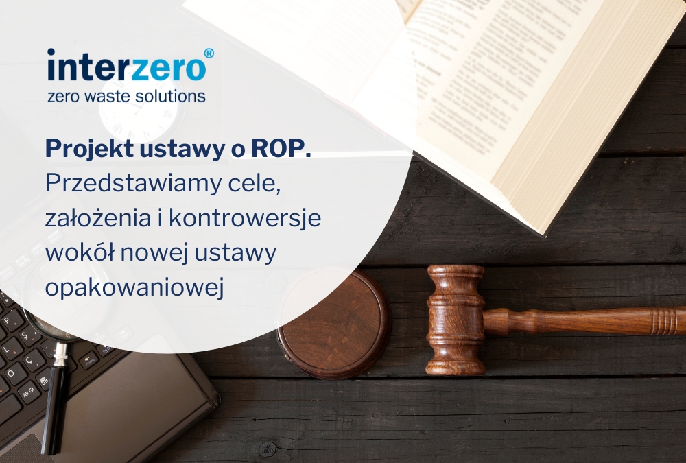 Projekt ustawy o ROP opublikowany. Przedstawiamy cele, założenia i kontrowersje wokół nowej ustawy opakowaniowej