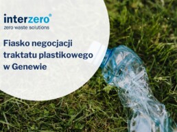 Fiasko negocjacji traktatu plastikowego w Genewie