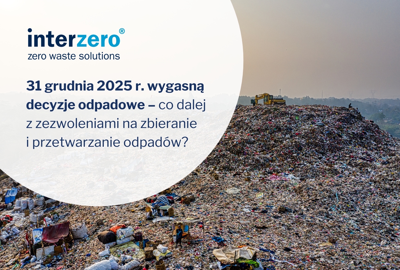 31 grudnia 2025 r. wygasną decyzje odpadowe – co dalej z zezwoleniami na zbieranie i przetwarzanie odpadów?
