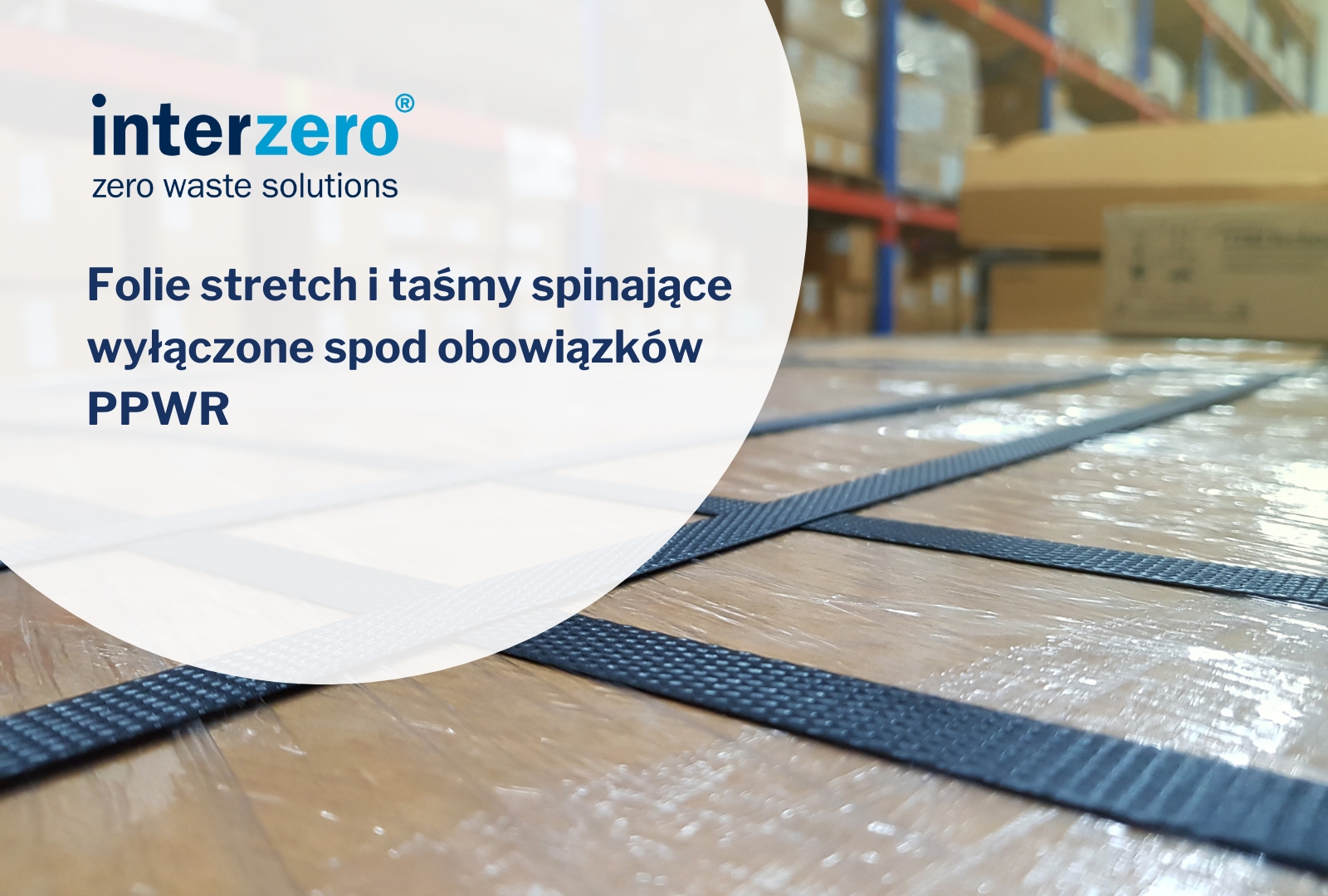 Folie stretch i taśmy spinające wyłączone z PPWR
