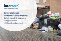 Gminy zapłacą za niewystarczający recykling. Opłaty za odbiór odpadów mogą wzrosnąć o kilkadziesiąt procent