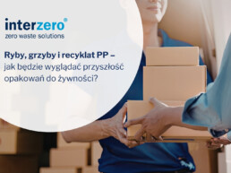 Ryby, grzyby i recyklat PP – jak będzie wyglądać przyszłość opakowań do żywności