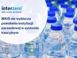 MKiŚ nie wyklucza powołania instytucji parasolowej w systemie kaucyjnym