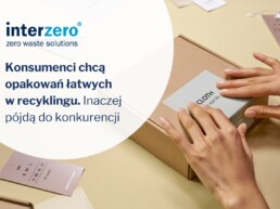 Konsumenci chcą opakowań łatwych w recyklingu. Inaczej pójdą do konkurencji