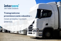 Transgraniczne przemieszczanie odpad&oacute;w &ndash; nowe przepisy i system DIWASS