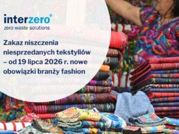 Zakaz niszczenia niesprzedanych tekstyliów – od 19 lipca 2026 r. nowe obowiązki branży fashion